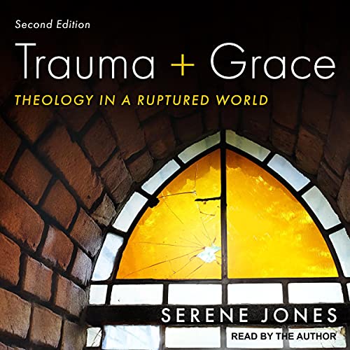 Trauma and Grace, Second Edition by Serene Jones