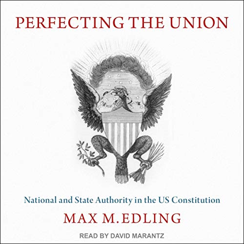 Perfecting the Union by Max M. Edling