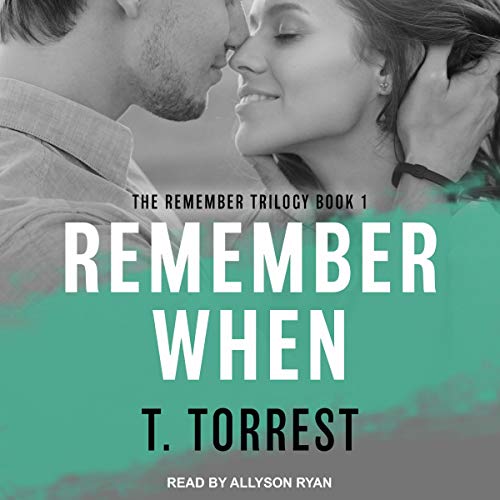 Remember When by T. Torrest