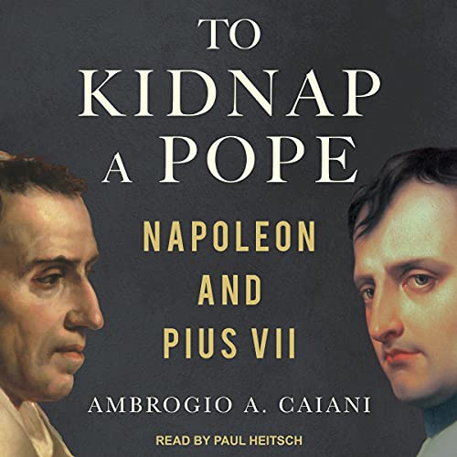 To Kidnap a Pope by Ambrogio A. Caiani