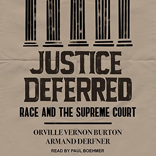 Justice Deferred by Orville Vernon Burton
