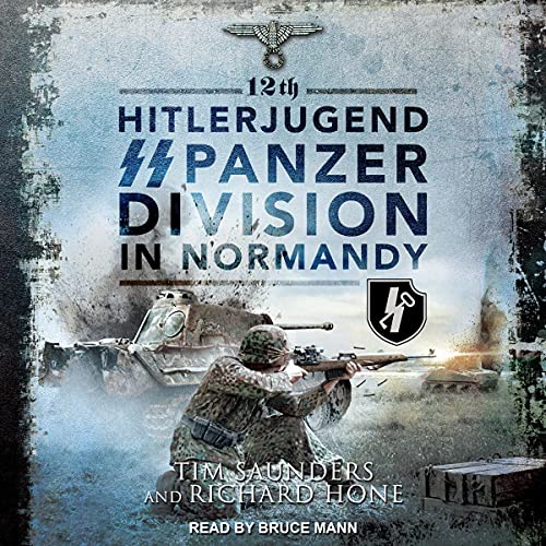 12th Hitlerjugend SS Panzer Division in Normandy by Tim Saunders