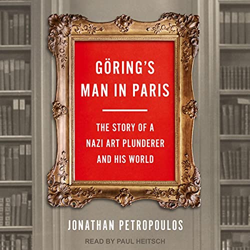 Göring’s Man in Paris by Jonathan Petropoulos