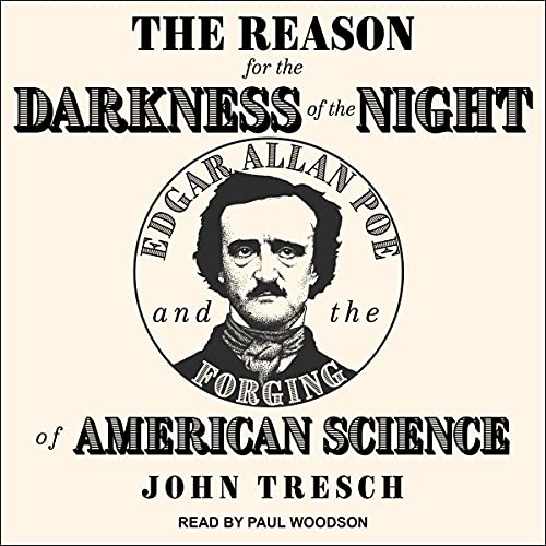 The Reason for the Darkness of the Night by John Tresch