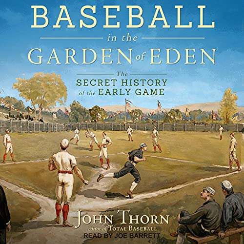 Baseball in the Garden of Eden by John Thorn