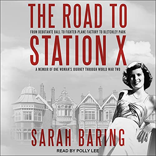 The Road to Station X by Sarah Baring