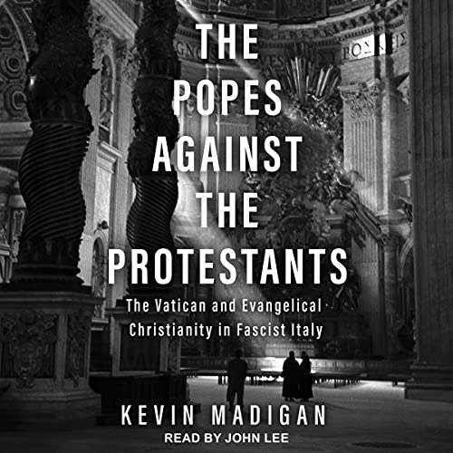 The Popes Against the Protestants by Kevin Madigan