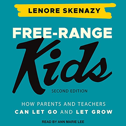 Free-Range Kids by Lenore Skenazy