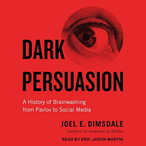 Dark Persuasion by Joel E. Dimsdale