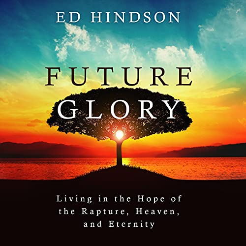 Future Glory by Ed Hindson