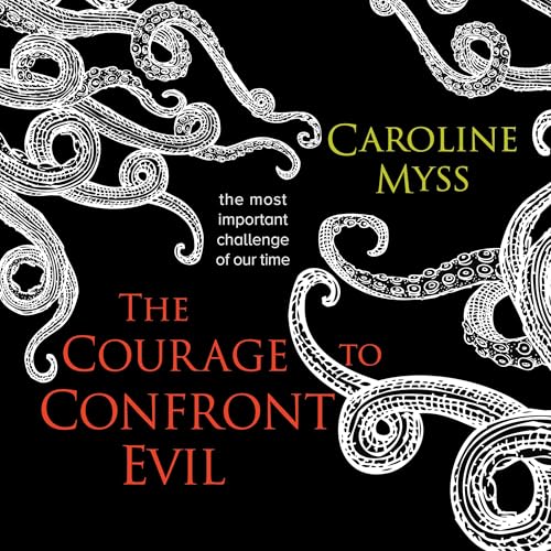 The Courage to Confront Evil