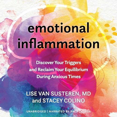 Emotional Inflammation by Lise Van Susteren MD