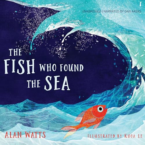 The Fish Who Found the Sea by Alan Watts