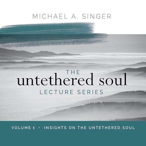 The Untethered Soul Lecture Series: Volume 1