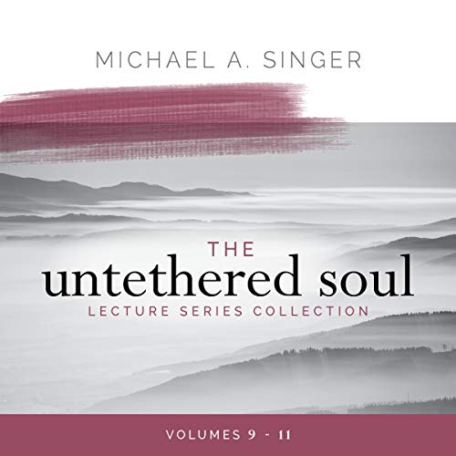 The Untethered Soul Lecture Series Collection: Volumes 9–11