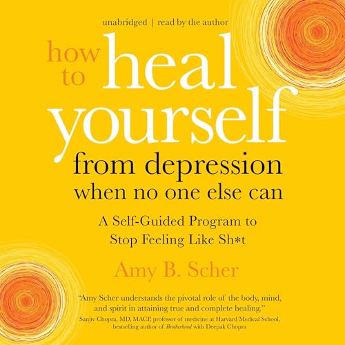 How to Heal Yourself from Depression When No One Else Can
