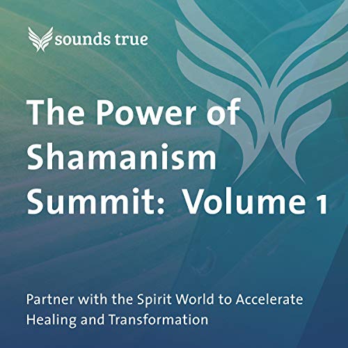 The Power of Shamanism Summit: Volume 1 by Bhola Banstola
