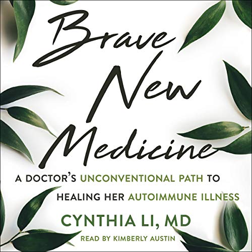Brave New Medicine by Cynthia Li MD