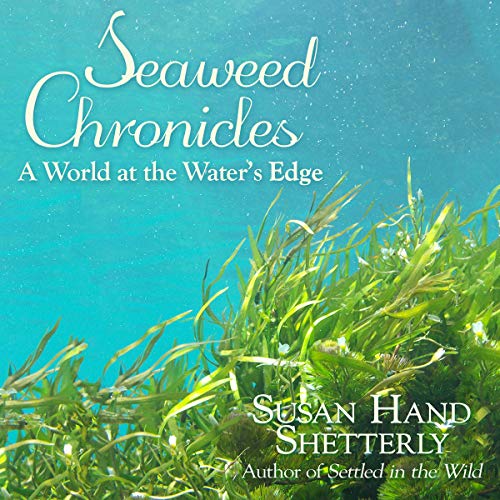 Seaweed Chronicles by Susan Hand Shetterly
