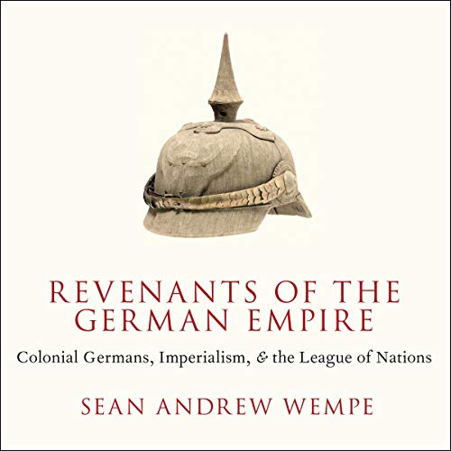 Revenants of the German Empire by Sean Andrew Wempe