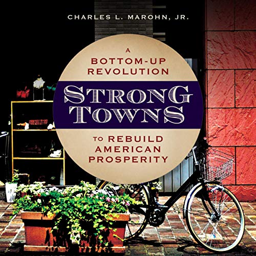 Strong Towns by Charles L. Marohn Jr.