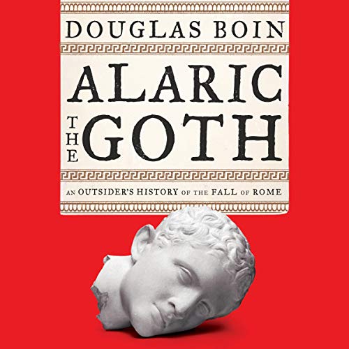 Alaric the Goth by Douglas Boin