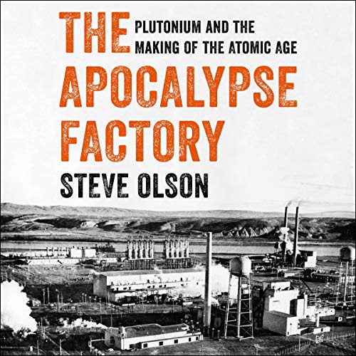 The Apocalypse Factory by Steve Olson
