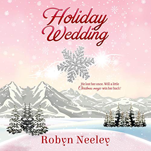 Holiday Wedding by Robyn Neeley