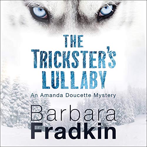 The Trickster's Lullaby by Barbara Fradkin