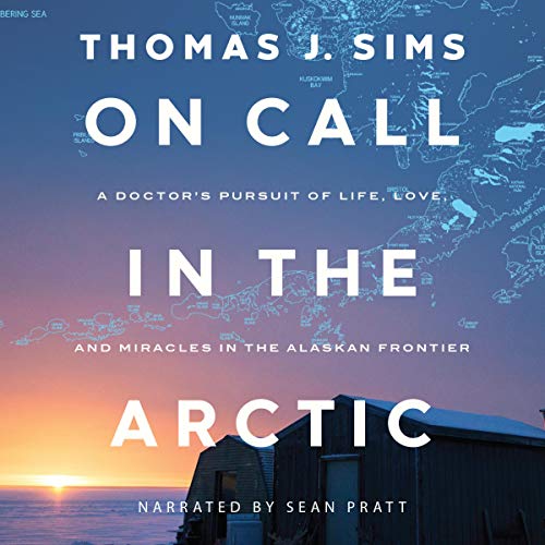 On Call in the Arctic by Thomas J. Sims