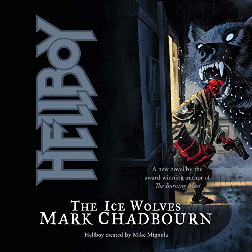 Hellboy: The Ice Wolves by Mark Chadbourn