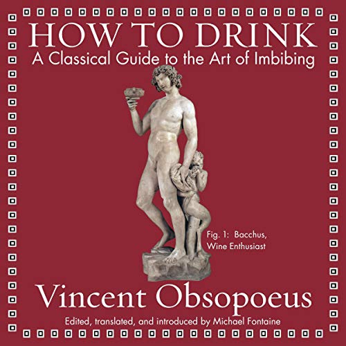 How to Drink by Vincent Obsopoeus