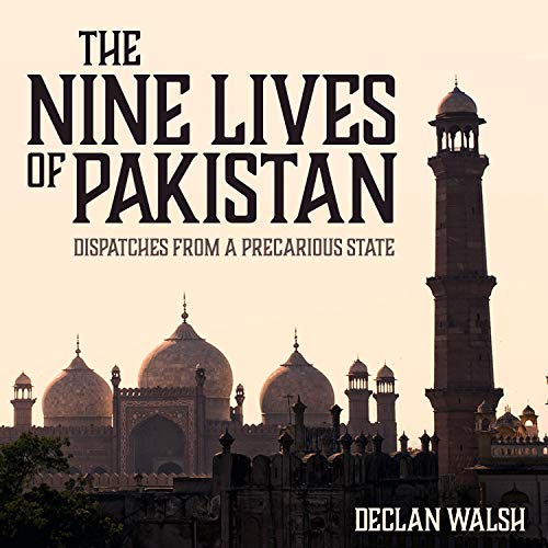 The Nine Lives of Pakistan by Declan Walsh