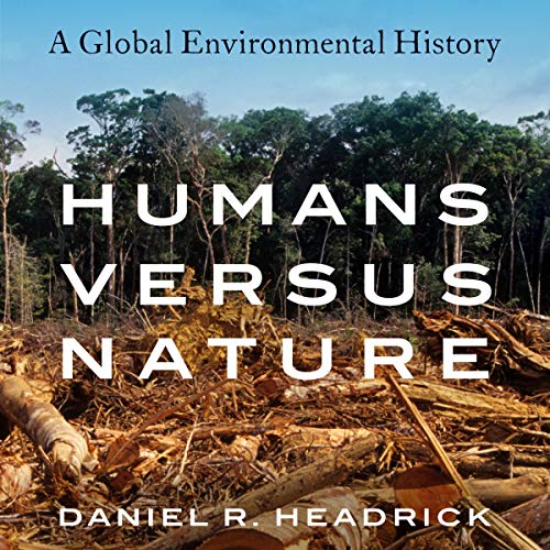 Humans versus Nature by Daniel R. Headrick