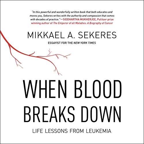 When Blood Breaks Down by Mikkael A. Sekeres