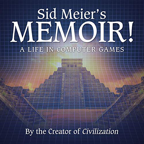 Sid Meier's Memoir! by Sid Meier