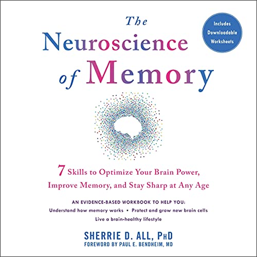 The Neuroscience of Memory by Sherrie D. All PhD