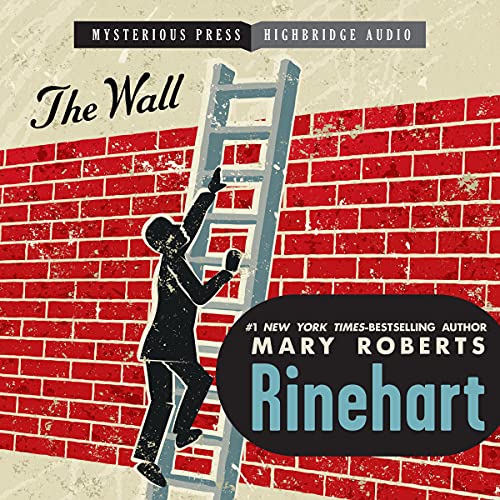 The Wall by Mary Roberts Rinehart