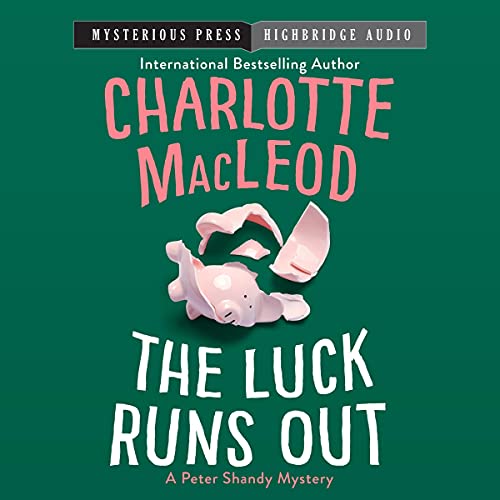 The Luck Runs Out by Charlotte MacLeod