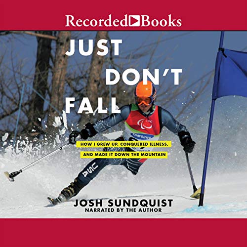 Just Don't Fall: International Edition by Josh Sundquist