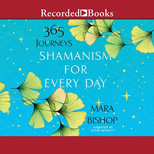 Shamanism for Every Day by Mara Bishop