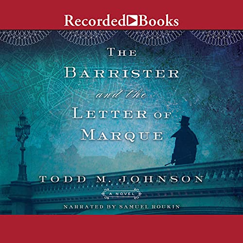 The Barrister and the Letter of Marque by Todd M. Johnson