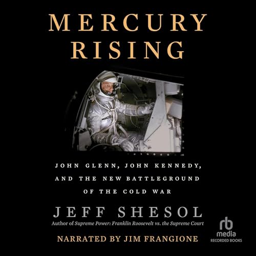 Mercury Rising by Jeff Shesol