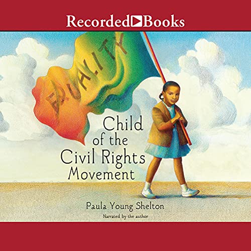 Child of the Civil Rights Movement by Paula Young Shelton