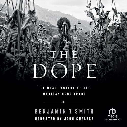 The Dope by Benjamin T. Smith