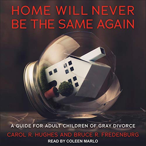 Home Will Never Be the Same Again by Carol R. Hughes