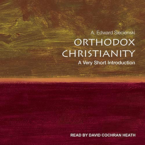 Orthodox Christianity by A. Edward Siecienski