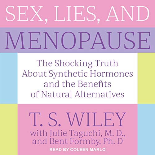 Sex, Lies, and Menopause by T. S. Wiley