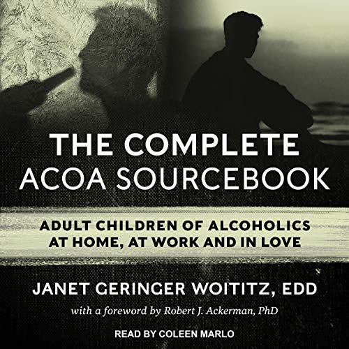 The Complete ACOA Sourcebook by Janet Geringer Woititz EdD