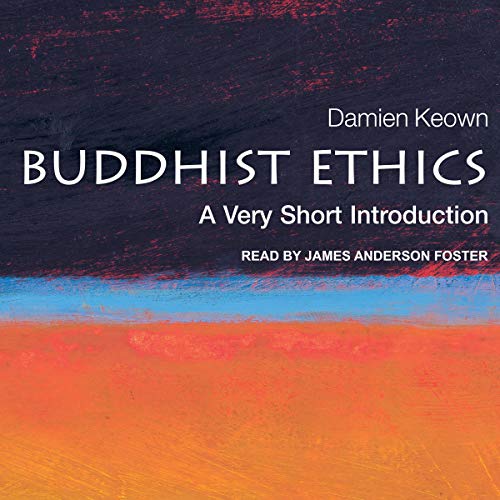 Buddhist Ethics by Damien Keown